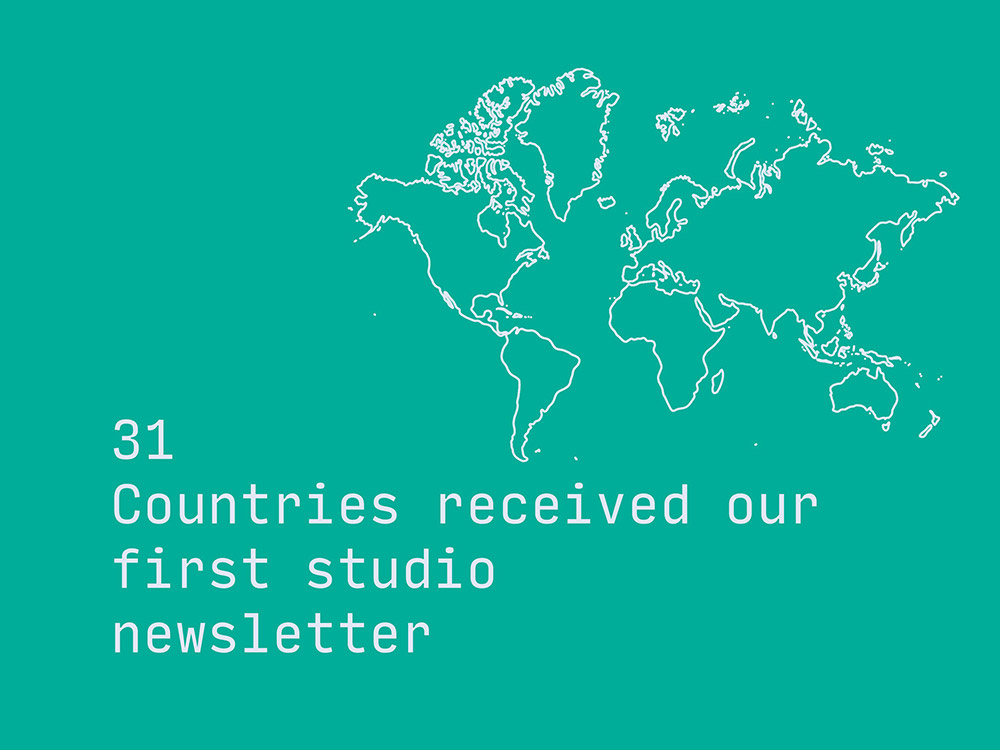 31 countries received our first studio newsletter
